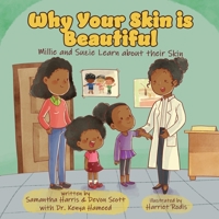 Why Your Skin is Beautiful: Millie and Suzie Learn about their Skin 1735216313 Book Cover