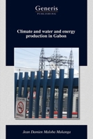 Climate and water and energy production in Gabon B0BRQ63JGZ Book Cover