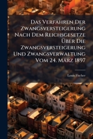 Das Verfahren Der Zwangsversteigerung Nach Dem Reichsgesetze Uber Die Zwangsversteigerung Und Zwangsverwaltung Vom 24. Marz 1897: An Einem Rechtsfalle 027497181X Book Cover
