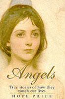 Angels: True Stories of How They Touch Our Lives 038072331X Book Cover