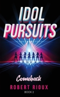Idol Pursuits: Comeback B0CPSZZHMV Book Cover