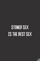 Stoned Sex Is The Best Sex: Blank Dot Grid Notebook: A Perfect Gift for People Who Use Planners, Organizers, Budgets, or Trackers 1697592112 Book Cover