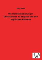 Die Handelsbeziehungen Deutschlands Zu England Und Den Englischen Kolonien 1144086523 Book Cover