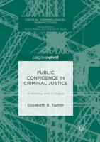 Public Confidence in Criminal Justice: A History and Critique 3319678965 Book Cover