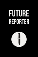 Future Reporter: Funny Journalism Slogans. Gag Gift Blank Lined Notebook for Journalist Reporters and Writers. Black Cover Journal (Office Humor) 1671352270 Book Cover