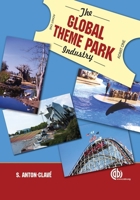 The Global Theme Park Industry 1845932080 Book Cover