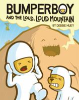 Bumperboy & The Loud, Loud Mountain 0976661012 Book Cover