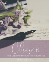 Chosen: The Letter to the Church at Ephesus 1733783091 Book Cover