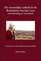 De menselijke arbeid in de Katholieke Sociale Leer 1446176304 Book Cover