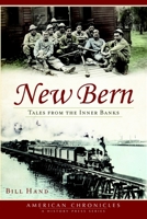 New Bern (NC): Tales from the Inner Banks (American Chronicles (History Press)) 1609493737 Book Cover