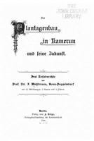 Der Plantagenbau in Kamerun Und Seine Zukunft 3743327031 Book Cover