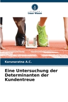 Eine Untersuchung der Determinanten der Kundentreue 6630308506 Book Cover