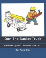 Dan The Bucket Truck 1074629884 Book Cover