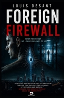 Foreign Firewall: When Your Body Stops Belonging to You (FIREWALL UNIVERSE) B0H4G6VMHM Book Cover