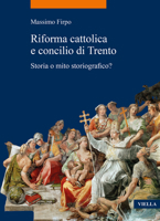 Riforma Cattolica E Concilio Di Trento: Storia O Mito Storiografico? B0B4HJ2FBZ Book Cover