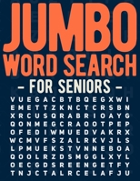 Jumbo Word Search For Seniors: 50 Fun And Challenging Large Print Wordsearch & Word Find Puzzles Book In Size 30 Font For Elderly Adults B091GLGW35 Book Cover