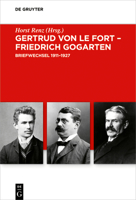 Gertrud von le Fort - Friedrich Gogarten: Briefwechsel (Troeltsch-Studien. Neue Folge 4) 3110254506 Book Cover
