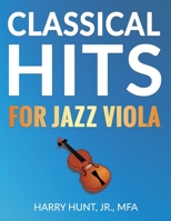 Classical Hits for Jazz Viola 1954127189 Book Cover