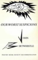 Our Worst Suspicions 0856461318 Book Cover