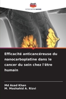 Efficacité anticancéreuse du nanocarboplatine dans le cancer du sein chez l'être humain (French Edition) 6630239717 Book Cover