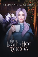 For the Love of Hot Cocoa 1957508094 Book Cover