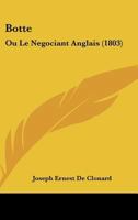 Botte: Ou Le Negociant Anglais (1803) 1166696146 Book Cover