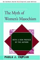 The Myth of Women's Masochism 0525243615 Book Cover