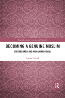Becoming a Genuine Muslim: Kierkegaard and Muhammad Iqbal 0367590034 Book Cover