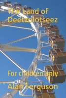 The Land of Deetzolotseez: For children only B09HJ85FYX Book Cover