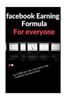 facebook earning formula: easy way to earn 500$/day using facebook 1544166451 Book Cover