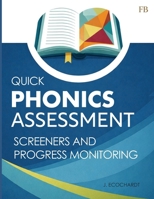 Quick Phonics Assessment Screener for Reading Instruction and Progress Monitoring: Science Of Reading Assessments for Kids Decoding Skills B0GJQ72B9Q Book Cover