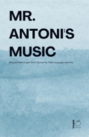 Mr. Antoni's Music: Bilingual Polish-English Short Stories for Polish Language Learners B0DVX879CK Book Cover