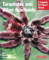 Tarantulas and Other Arachnids 0764114638 Book Cover