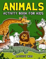Animals Activity Book For Kids: Coloring, Dot to Dot, Mazes, and More for Ages 4-8 (Fun Activities for Kids) 1693069954 Book Cover