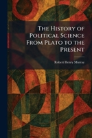 The History of Political Science From Plato to the Present 1025718860 Book Cover