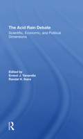 The Acid Rain Debate: Scientific, Economic, And Political Dimensions 0367289989 Book Cover