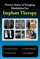 Present Status of Imaging Modalities For Implant Therapy 9354461980 Book Cover