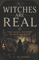 WITCHES ARE REAL: Dark History of Witchcraft B0CK3Q8SH9 Book Cover