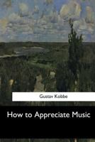 How to Appreciate Music 1977860311 Book Cover