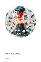 The Role of Education in Bubbles and Volcanoes 1779616694 Book Cover