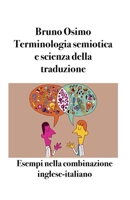 Terminologia semiotica e scienza della traduzione: Esempi nella combinazione inglese-italiano 8831462245 Book Cover