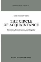 The Circle of Acquaintance: Perception, Consciousness, and Empathy 9401069220 Book Cover