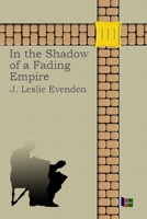 In the Shadow of a Fading Empire B0BGKZBPLB Book Cover
