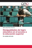 Desigualdades de logro educativo en el acceso a la educación superior: Un estado del arte 620225338X Book Cover