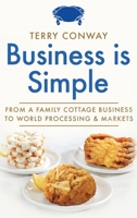 Business is Simple: From A Family Cottage Business to World Processing and Markets B0GM2PRY5V Book Cover