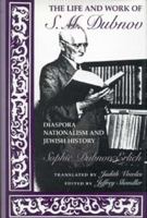 Life and Work of S.M. Dubnov: Diaspora, Nationalism, and Jewish History (The Modern Jewish Experience) 025331836X Book Cover