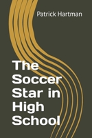 The Soccer Star in High School B0DS5YKZJH Book Cover