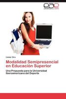 Modalidad Semipresencial En Educacion Superior 3845487763 Book Cover