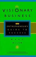 Visionary Business: An Entrepreneur's Guide to Success 1880032465 Book Cover