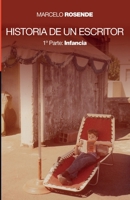 Historia de un escritor: 1° Parte: Infancia B099TSBK3L Book Cover